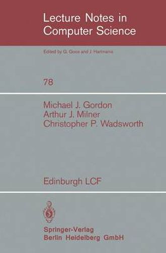 Cover image for Edinburgh LCF: A Mechanized Logic of Computation