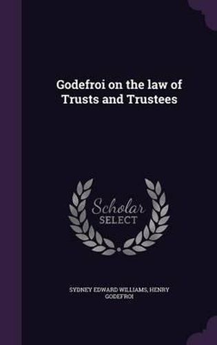 Godefroi on the Law of Trusts and Trustees