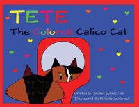 Cover image for TeTe The Colored Calico Cat