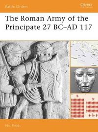 Cover image for The Roman Army of the Principate 27 BC-AD 117