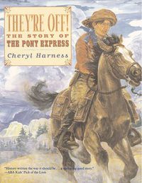 Cover image for They're Off!: The Story of the Pony Express