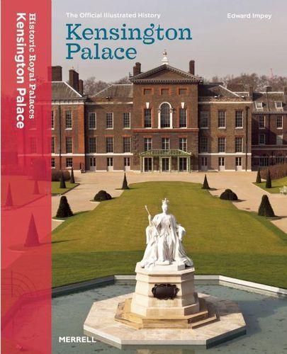 Kensington Palace: The Official Illustrated History