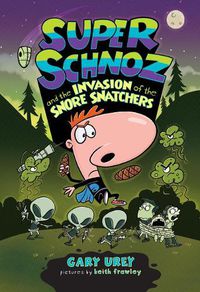 Cover image for Super Schnoz and the Invasion of the Snore Snatchers