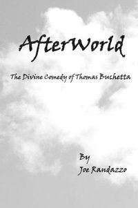 Cover image for AfterWorld: The Divine Comedy of Thomas Buchetta