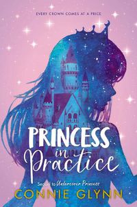 Cover image for The Rosewood Chronicles: Princess in Practice