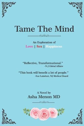 Cover image for Tame the Mind: An Exploration of Love, Sex, Happiness