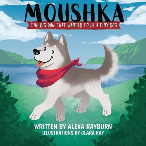 Moushka, The Big Dog That Wanted to be a Tiny Dog