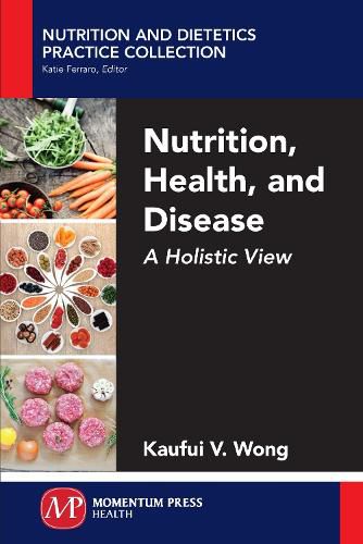 Cover image for Nutrition, Health, and Disease: A Holistic View