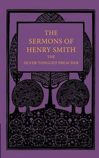 Cover image for The Sermons of Henry Smith, the Silver-tongued Preacher