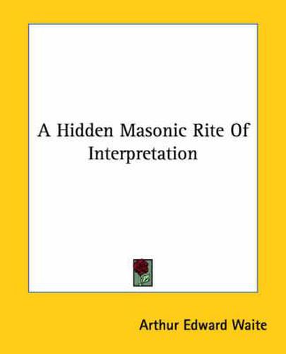 Cover image for A Hidden Masonic Rite of Interpretation