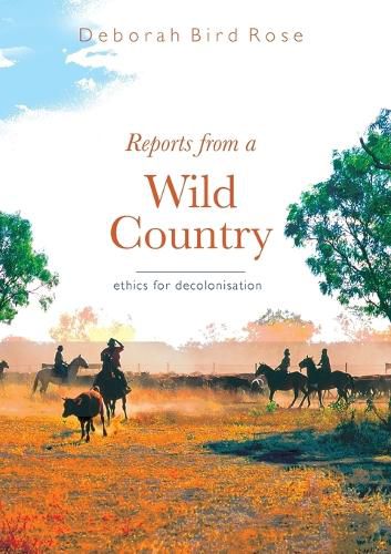 Cover image for Reports from a wild country: Ethics of decolonisation