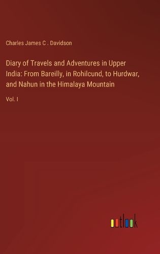 Diary of Travels and Adventures in Upper India