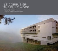 Cover image for Le Corbusier: The Built Work