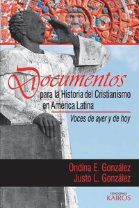 Cover image for Documentos para la historia del cristianismo en America Latina: Voces de ayer y hoy