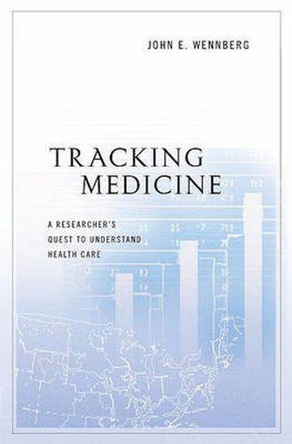 Cover image for Tracking Medicine: A Researcher's Quest to Understand Health Care