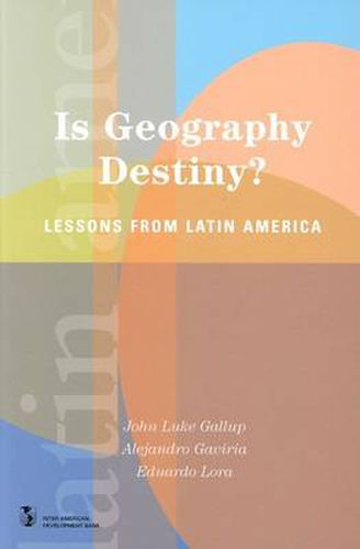 Cover image for Is Geography Destiny?: Lessons from Latin America