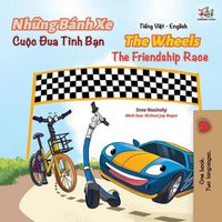 Cover image for The Wheels The Friendship Race (Vietnamese English Book for Kids)