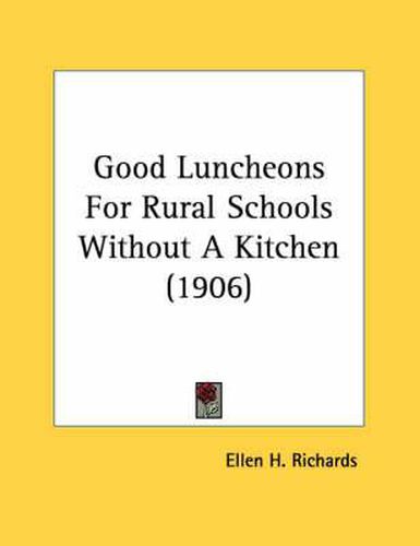 Good Luncheons for Rural Schools Without a Kitchen (1906)