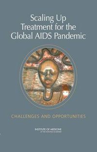 Cover image for Scaling Up Treatment for the Global AIDS Pandemic: Challenges and Opportunities