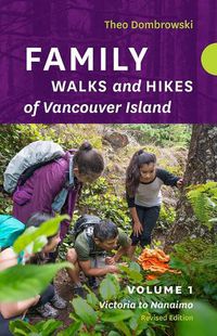 Cover image for Family Walks and Hikes of Vancouver Island - Revised Edition: Volume 1