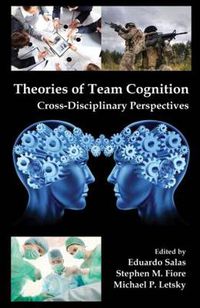Cover image for Theories of Team Cognition: Cross-Disciplinary Perspectives
