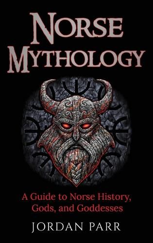 Cover image for Norse Mythology: A Guide to Norse History, Gods, and Goddesses