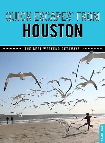 Cover image for Quick Escapes (R) From Houston: The Best Weekend Getaways