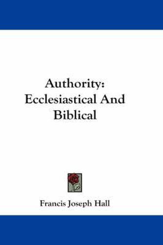 Cover image for Authority: Ecclesiastical and Biblical