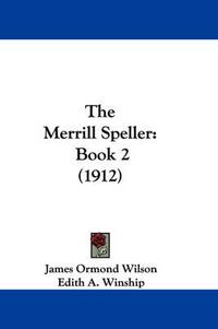 Cover image for The Merrill Speller: Book 2 (1912)