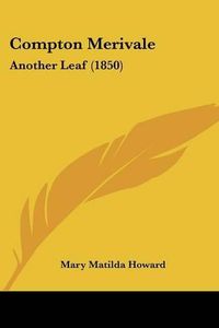 Cover image for Compton Merivale: Another Leaf (1850)