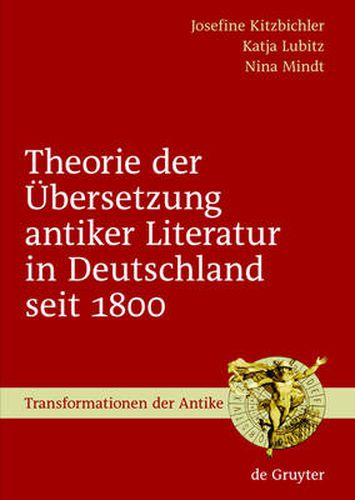 Cover image for Theorie der UEbersetzung antiker Literatur in Deutschland seit 1800