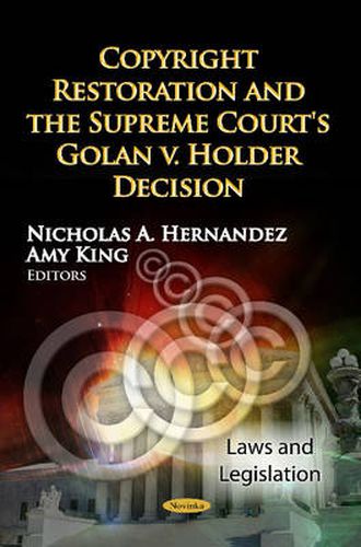 Cover image for Copyright Restoration & the Supreme Court's Golan v. Holder Decision