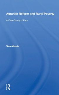 Cover image for Agrarian Reform and Rural Poverty: A Case Study of Peru
