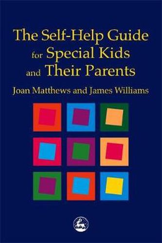 Cover image for The Self-Help Guide for Special Kids and their Parents