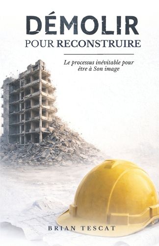 Cover image for DEMOLIR pour RECONSTRUIRE