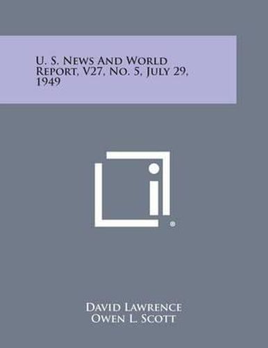 U. S. News and World Report, V27, No. 5, July 29, 1949