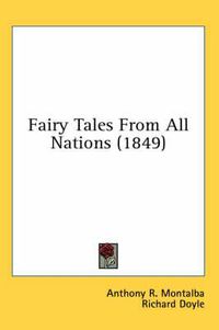 Cover image for Fairy Tales from All Nations (1849)