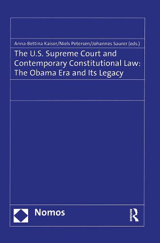 Cover image for The U.S. Supreme Court and Contemporary Constitutional Law: The Obama Era and Its Legacy