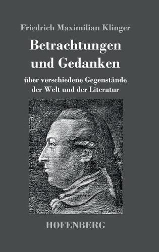 Betrachtungen und Gedanken: uber verschiedene Gegenstande der Welt und der Literatur