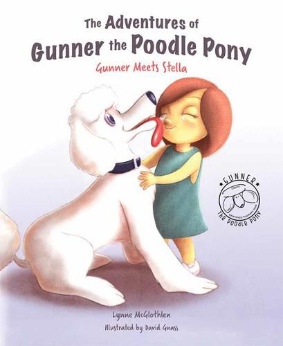 Cover image for The Adventures of Gunner the Poodle Pony: Gunner Meets Stella