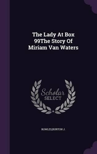 Cover image for The Lady at Box 99the Story of Miriam Van Waters