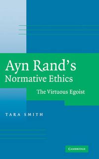 Cover image for Ayn Rand's Normative Ethics: The Virtuous Egoist