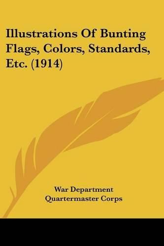 Illustrations of Bunting Flags, Colors, Standards, Etc. (1914)