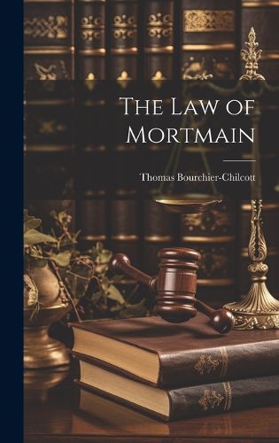 Cover image for The law of Mortmain