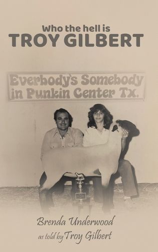 Cover image for Who the Hell is Troy Gilbert?