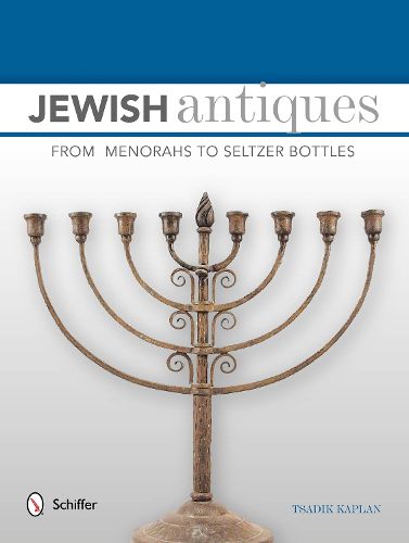 Cover image for Jewish Antiques : From Menorahs to Seltzer Bottles