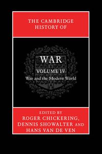 Cover image for The Cambridge History of War: Volume 4, War and the Modern World