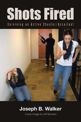 Shots Fired: Surviving an Active Shooter/Assailant