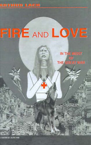 Fire and Love: In the Midst of the Great War