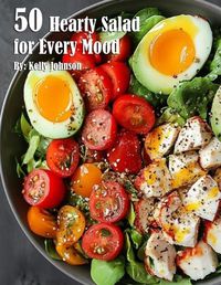 Cover image for 50 Hearty Salads for Every Mood Recipes